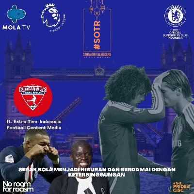 #SOTR ep.16 Sepak Bola Menjadi Hiburan dan Berdamai Dengan Ketersinggungan ft. Extra Time Indonesia