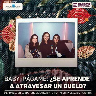 Baby, págame la terapia: ¿Se aprende a atravesar un duelo?