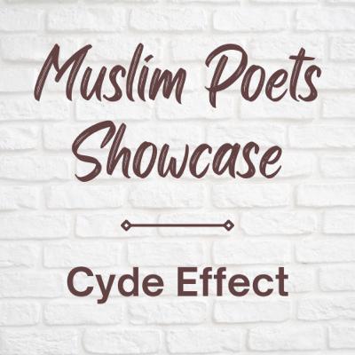 Muslim Poets Showcase featuring Cyde Effect