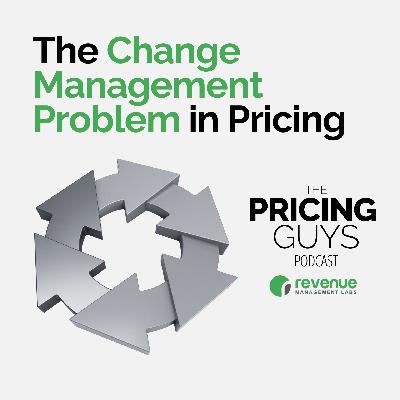 S3E5 - The Change Management Problem in Pricing