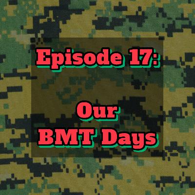 Ep 17: Our BMT Days Ep 17: Our BMT Days