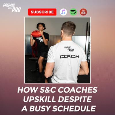 #158 - How S&C Coaches Upskill Despite A Busy Schedule #158 - How S&C Coaches Upskill Despite A Busy Schedule