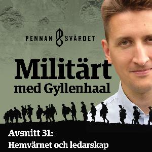 Militärt med Gyllenhaal - Avsnitt 31: Hemvärnet och ledarskap