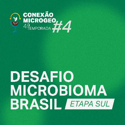 #4 Desafio Microbioma Brasil - Etapa Sul #4 Desafio Microbioma Brasil - Etapa Sul