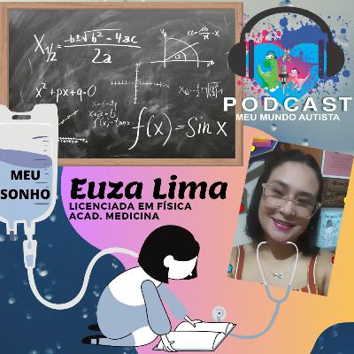 PAPO COM EUZA: ACADÊMICA, AUTISTA E ESCLARECIDA...