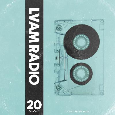 Episode 20: L.V.A.M RADIO EP20