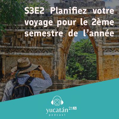 Planifiez votre voyage pour le 2ème semestre de l’année au Yucatán
