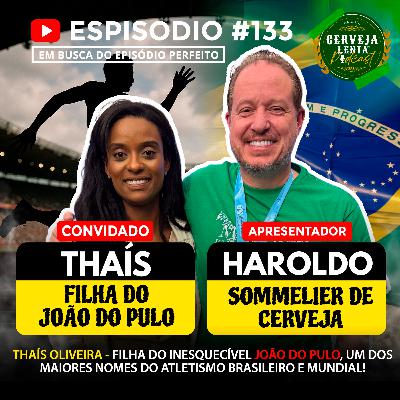 PODCAST #133 - THAIS OLIVEIRA - FILHA DO LENDÁRIO JOÃO DO PULO PODCAST #133 - THAIS OLIVEIRA - FILHA DO LENDÁRIO JOÃO DO PULO