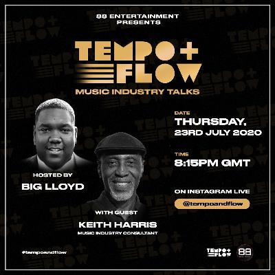Music Industry Consultant, Keith Harris - Tempo & Flow Music Industry Talks pt.2