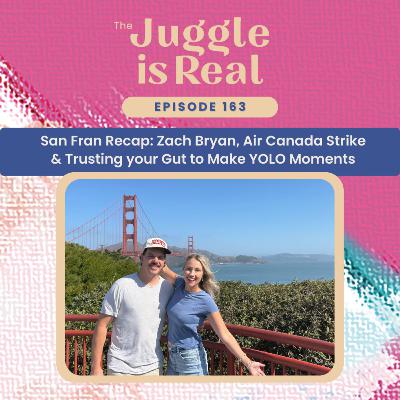San Fran Recap: Zach Bryan, Air Canada Strike & Trusting your Gut to Make YOLO Moments | E163 San Fran Recap: Zach Bryan, Air Canada Strike & Trusting your Gut to Make YOLO Moments | E163
