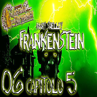 Audiolibro Frankenstein - 06 Capitolo 05 - Mary Shelley Audiolibro Frankenstein - 06 Capitolo 05 - Mary Shelley