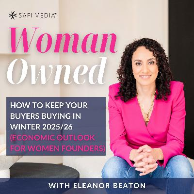 How To Keep Your Buyers Buying in Winter 2025/26 (Economic Outlook for Women Founders) How To Keep Your Buyers Buying in Winter 2025/26 (Economic Outlook for Women Founders)