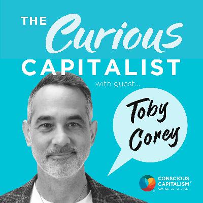 The Curious Capitalist - Toby Corey (Cruzfoam)