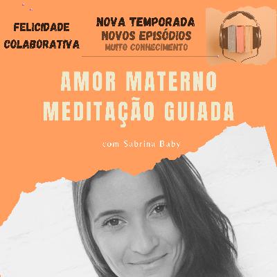 Amor Materno - Meditação Guiada