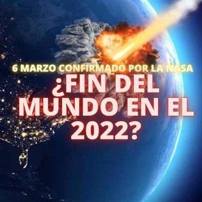FIN DEL MUNDO EN EL 2022 FIN DEL MUNDO EN EL 2022