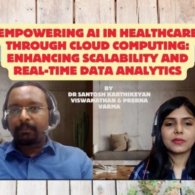 Empowering AI in Healthcare Through Cloud Computing: Enhancing Scalability and Real-Time Data Analytics Empowering AI in Healthcare Through Cloud Computing: Enhancing Scalability and Real-Time Data Analytics