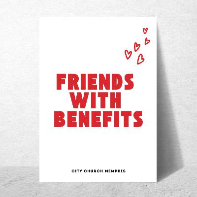 Friends with Benefits: Week 2 [Dr. Chris Foster] || City Church Memphis