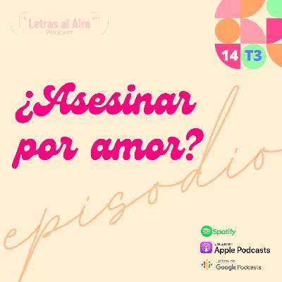 14. ¿Asesinar por amor? - T3 14. ¿Asesinar por amor? - T3