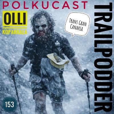 Trailpodder polkucast 153 - Olli Kopakkala: TransGranCanaria Trailpodder polkucast 153 - Olli Kopakkala: TransGranCanaria