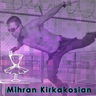 Mihran Kirakoslan: Los Angeles Choreographer & Producer