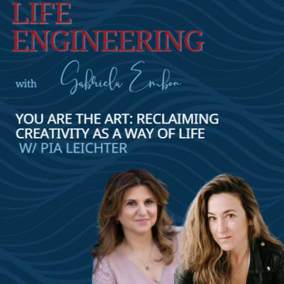 Reclaiming Creativity as a Way of Life | Life Engineering EP 60