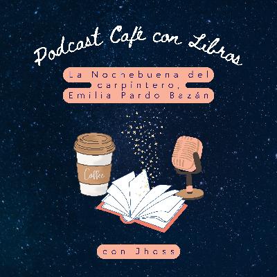 Cuento 042. La Nochebuena del Carpintero - Emilia Pardon Bazán