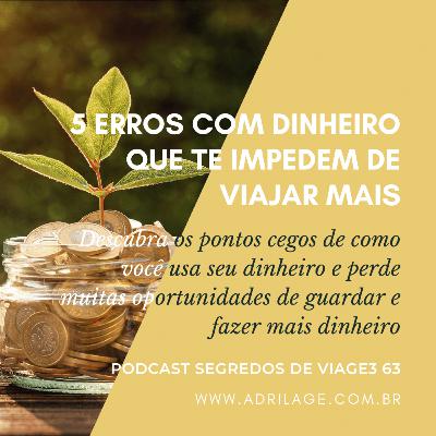 5 erros com dinheiro que te impedem de viajar mais | Adri Lage