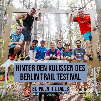 #8 - Hauptstadt trifft Trails – Hinter den Kulissen des Berlin Trail Testival