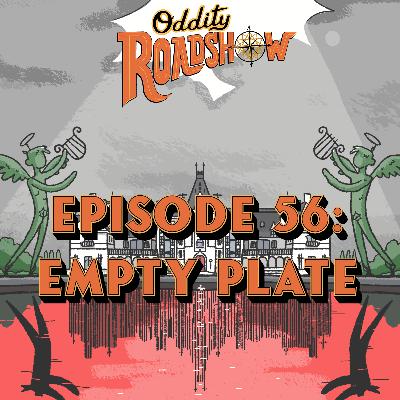 Episode 56: Empty Plate Episode 56: Empty Plate
