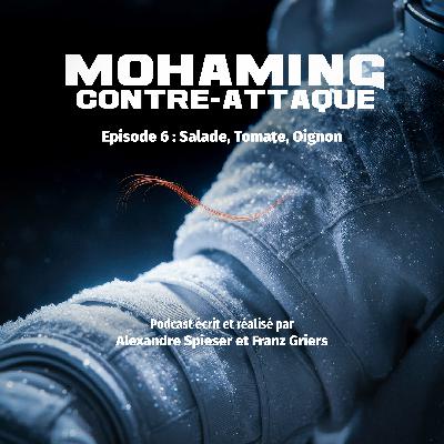 Episode 6 : Salade, Tomate, Oignon Episode 6 : Salade, Tomate, Oignon