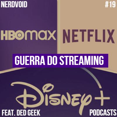 A Guerra do Streaming feat. Dedgeek | NerdVoid #19