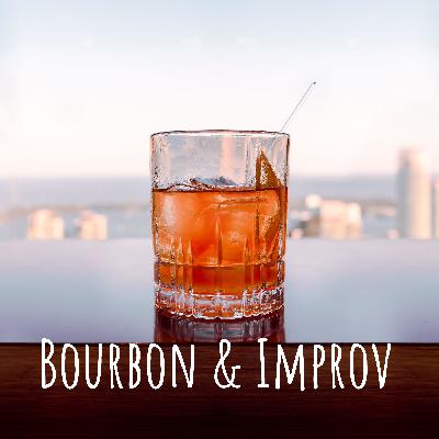 Bourbon & Improv - Heightening