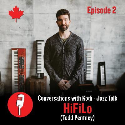 Episode 2: HiFiLo (Todd Pentney) on Conversations with Kodi Episode 2: HiFiLo (Todd Pentney) on Conversations with Kodi