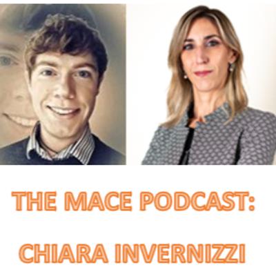 The MACE PODCAST: Chiara Invernizzi from Italy The MACE PODCAST: Chiara Invernizzi from Italy