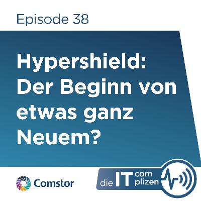 Hypershield: Der Beginn von etwas ganz Neuem? Hypershield: Der Beginn von etwas ganz Neuem?