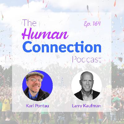 Authentic Client Connections That Drive Revenue — Larry Kaufman on Moving Beyond Transactional B2B