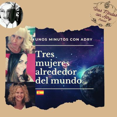 Tres mujeres alrededor del mundo