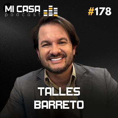 Mi Casa 178 | Segredos da Incorporação Imobiliária: De Shoppings a Loteamentos com Talles Barreto