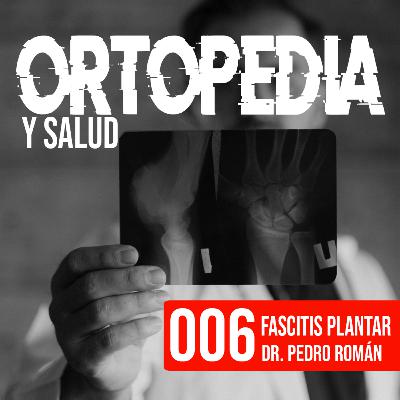 006. Fascitis plantar - Dr. Pedro Román