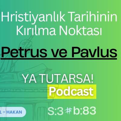 #83 Hristiyanlık Tarihinin Kırılma Noktası: Petrus ve Pavlus - İncil, Tahrif ve Bir Dinin Evrimi