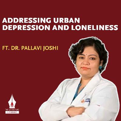 Why We're "Fast But Lost": Dr Pallavi Joshi on Urban Depression & Healing