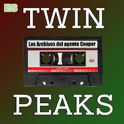 Los archivos del Agente Cooper #46.2 Especial análisis 3º temporada (2 de 2)