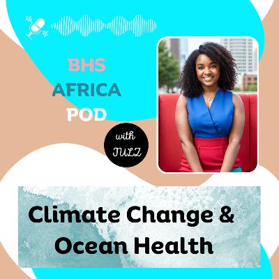 SN 1|Episode 19|Marine Science BITS|The Interconnections: Climate Change & Ocean Health| BHS Africa Pod SN 1|Episode 19|Marine Science BITS|The Interconnections: Climate Change & Ocean Health| BHS Africa Pod
