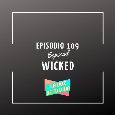 109. Especial Wicked, con Sara Heras