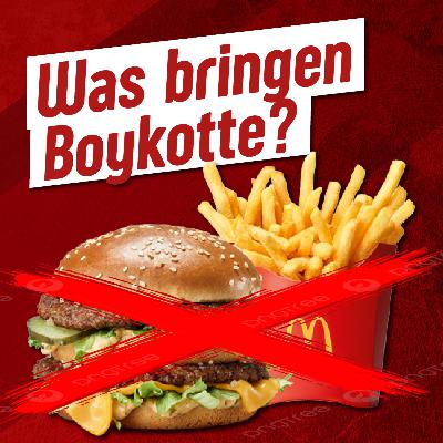 293 – Dürfen Linke McDonalds essen? Boykotte und Konsumkritik
