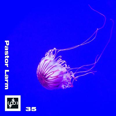 Pastor Larm - Phuturistic Bluez Podcast Episode 35