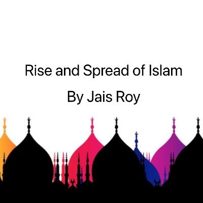 Rise and Spread of Islam