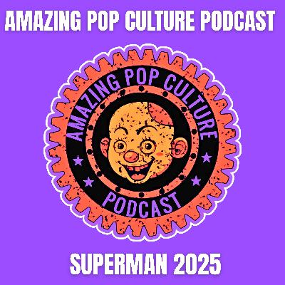Episode 225: Superman 2025 Episode 225: Superman 2025