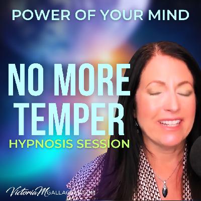 #452 No More Temper Hypnosis Session #452 No More Temper Hypnosis Session