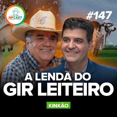 O QUE EXISTE POR TRÁS DA LENDA DO MAIOR TOURO DO GIR LEITEIRO? (Kinkão) - MF Cast 147